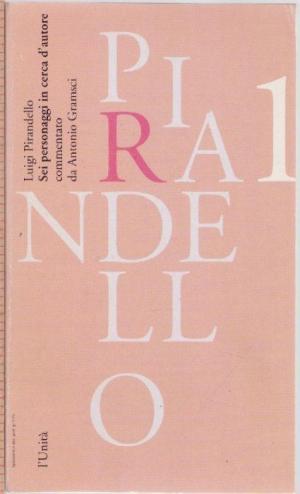 SEI PERSONAGGI IN CERCA D'AUTORE